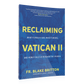 Reclaiming Vatican II