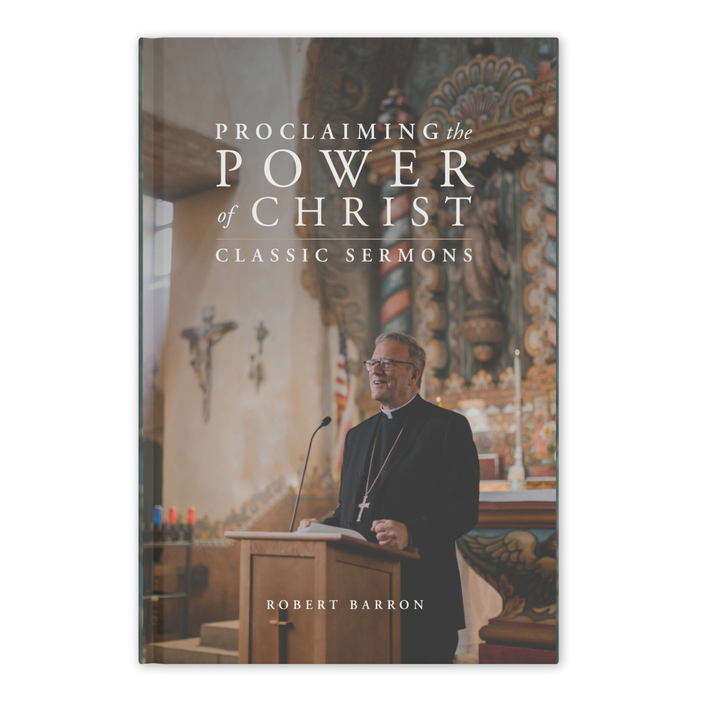 Proclaiming the Power of Christ: Classic Sermons